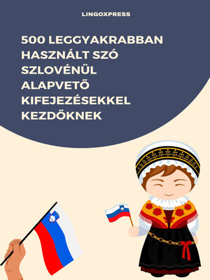 cover image of 500 Leggyakrabban Használt Szó Szlovénül Alapvető Kifejezésekkel Kezdőknek